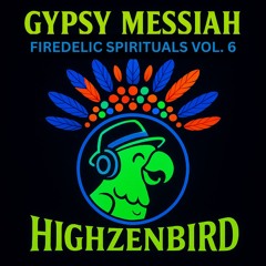 Gypsy Messiah - Firedelic SpiRituals Vol. 6
