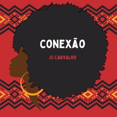 CONEXÃO (Set Ju Carvalho)