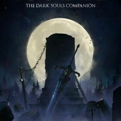 [Access] PDF EBOOK EPUB KINDLE You Died: The Dark Souls Companion by  Keza Macdonald 💞