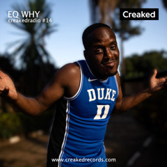 Creaked Radio #14 - EQ Why