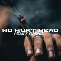 NO HURT HEAD- MILLITT ft CRUIZER