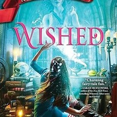[Full Book] Wished (Fairy Tale Reform School, 5) Written by  Jen Calonita (Author)  [*Full_Online]