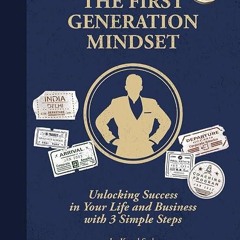 Free read✔ 1st Generation Mindset: Unlocking Success in Your Life and Business with 3