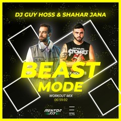 Dj Guy Hoss & Shahar Jana - BEAST MODE (Workout Mix)