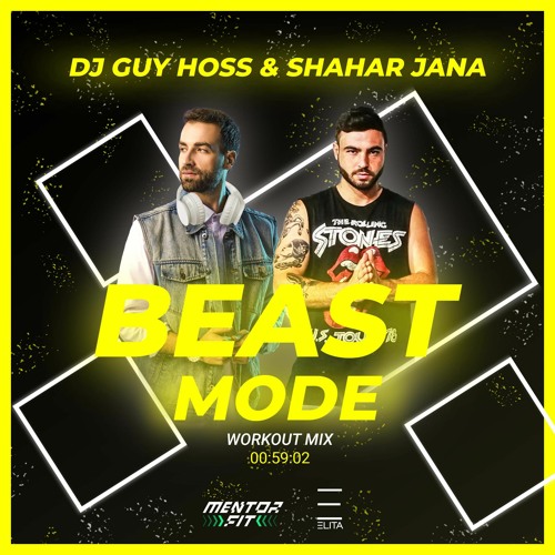 Dj Guy Hoss & Shahar Jana - BEAST MODE (Workout Set)