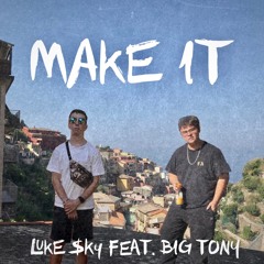 Make It (feat. Big Tony)[prod. 808iden]