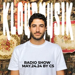 Kloudmusik Radio Show by CS 24.05.24