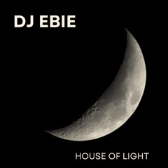 DJ Ebie - House Of Light