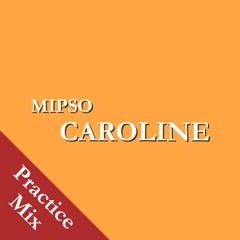 MIPSO - Caroline - Mixdown (mix by Edward)
