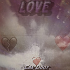 EBK Ddott - “ Love “ ( Official Audio )