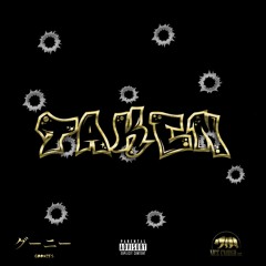 Taken (ft. Ego Eleven)