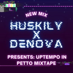 Huskily x Denova Presents: Uptempo In Petto Mixtape