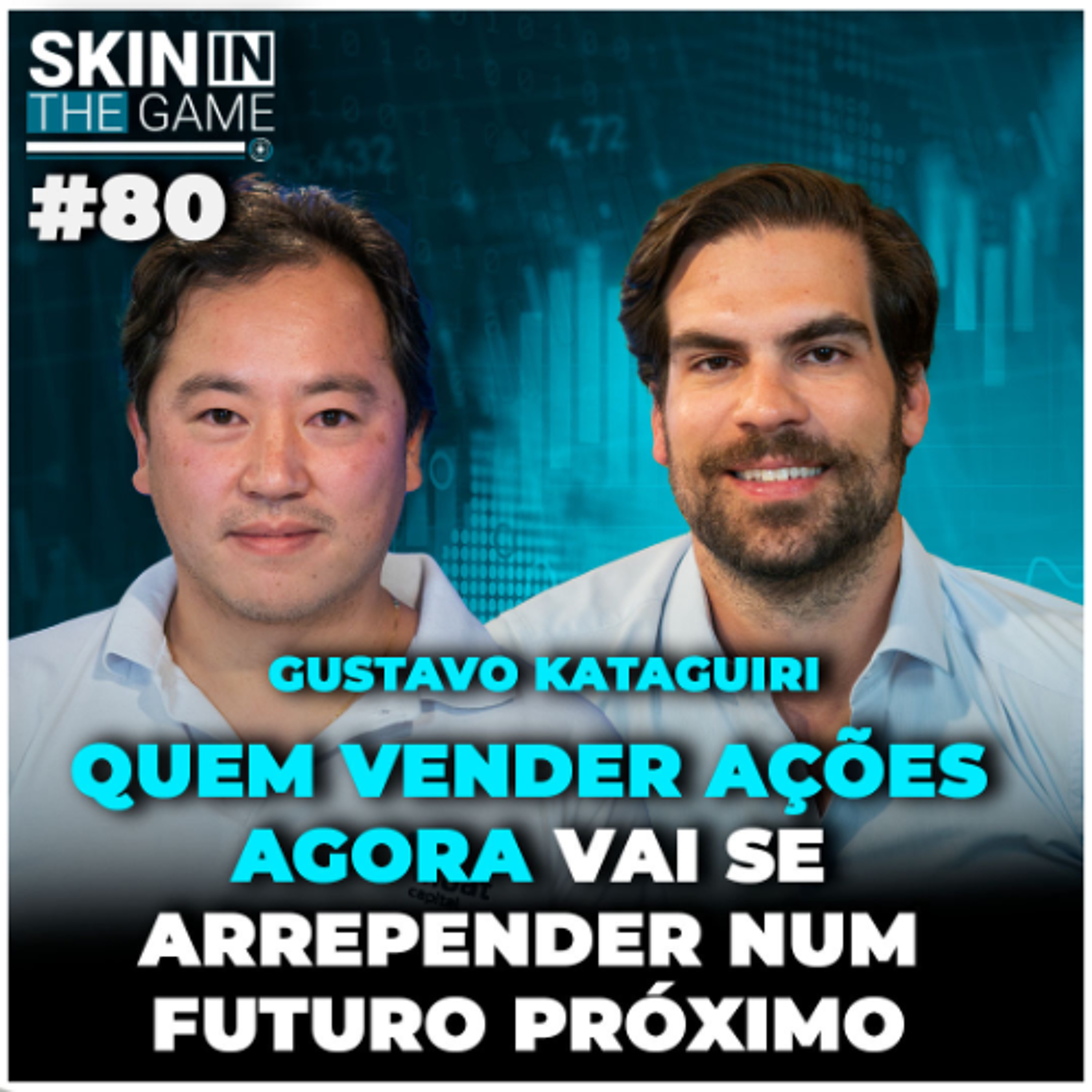 Bolsa Brasileira : Oportunidades, Riscos e Cases do 2º Tri | Skin in the Game #80 com Gustavo Kataguiri