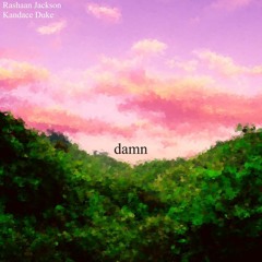 Damn - Rashaan Jackson (ft. Kandace) Remix