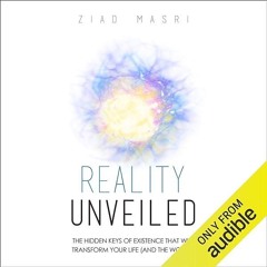 Kindle⚡online✔PDF Reality Unveiled: The Hidden Keys of Existence That Will Transform Your Life