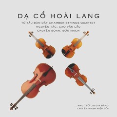 Dạ Cổ Hoài Lang (string quartet)