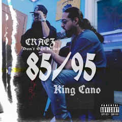 I-85 - CRAEZ ,  KING CANO