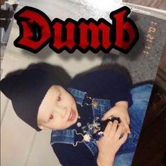 Dumb Prod. By mathiastyner