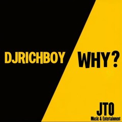 DJRICHBOY - WHY (AUDIO)