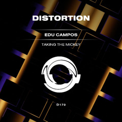 Edu Campos - Taking The Mickey [Distortion]