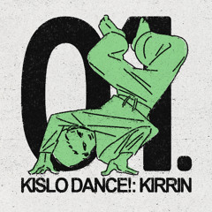 KISLO DANCE! 01: KIRRIN