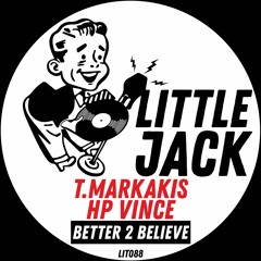 T. Markakis & HP Vince - Better 2 Believe