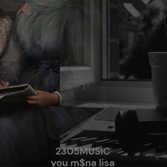 2305music- you m$na lisa