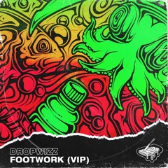 DROPWIZZ - FOOTWORK (VIP)