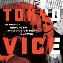 eBook PDF  Tokyo Vice An American Reporter on the Police Beat in Japan READ B.O.O.K.