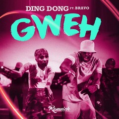 Ding Dong Ft Bravo - Gweh