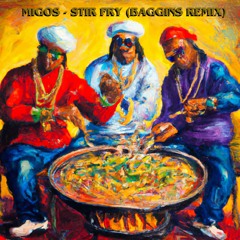 Migos - Stir Fry (BAGGINS Remix)