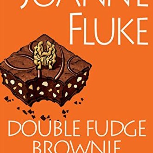Stream Double Fudge Brownie Murder, Hannah Swensen series Book 18 E