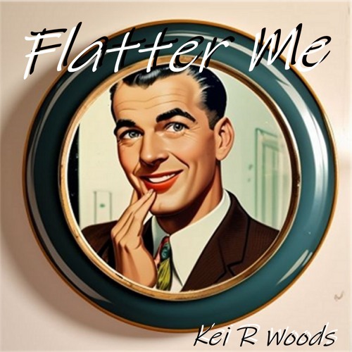 FLATTER ME
