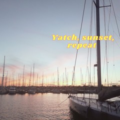 Yacht, sunset, repeat