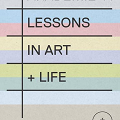 [DOWNLOAD] EBOOK 💞 Akademie X: Lessons in Art + Life by  Marina Abramovic,Olafur Eli