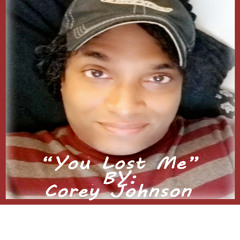 "You Lost Me" by Corey Johnson