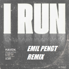 HAVEN. - I RUN (Emil Pengt Remix) FREE DL