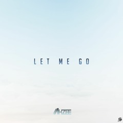 Ahzee - Let Me Go