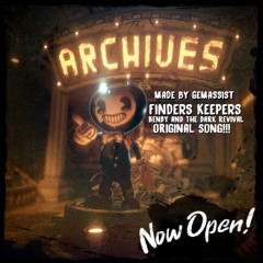 Bendy And The Dark Revival - Finders Keepers (ORIGINAL SONG!)