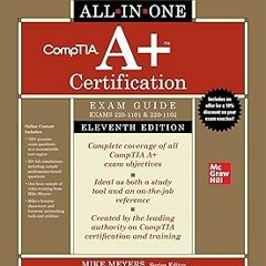 DOWNLOAD CompTIA A+ Certification All-in-One Exam Guide, Eleventh Edition (Exams 220-1101 & 220