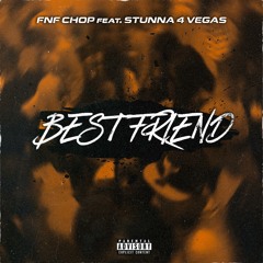 Best Friend (feat. Stunna 4 Vegas)
