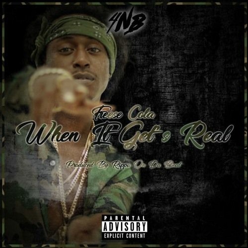 Freese Cola - When It Get Real