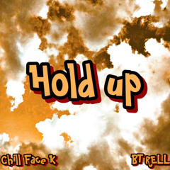 Chillface K ft BT Rell - Hold Up.m4a