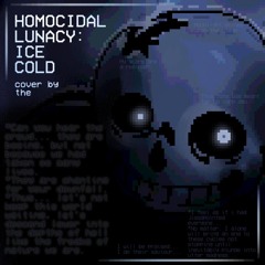 Homocidal Lunacy: ICE COLD II
