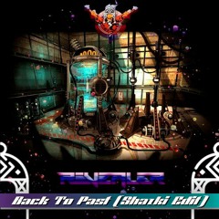 Revealer - Back To Past (Shazki Edit) [FREE DL]