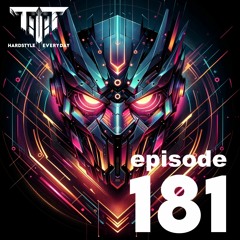 TTT Hardstyle Everyday | Episode 181