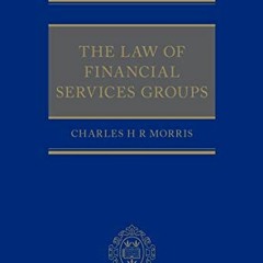 ( TUlj ) The Law of Financial Services Groups by  Charles H R Morris &  Charles H E Morris ( KXJ )