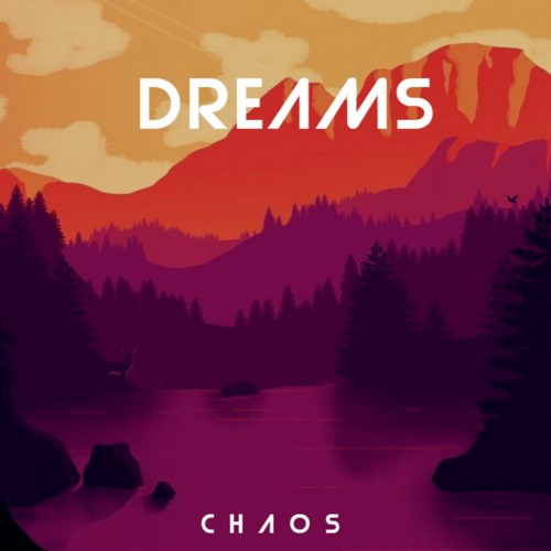 Dreams - CHAOS Official Audio
