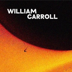 WILLIAM CARROLL - ONLY MY TRACKS & EDITS