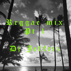 Reggae Mix Pt. I (DJ Jeffriz)